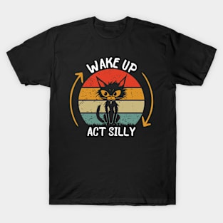 Wake Up Act Silly Funny Cat T-Shirt